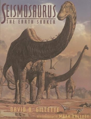 Seismosaurus: The Earth Shaker - Gillette, David, and Hallett, Mark