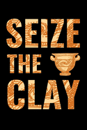 Seize The Clay: Pottery Project Book - 80 Project Sheets to Record your Ceramic Work - Gift for Potters