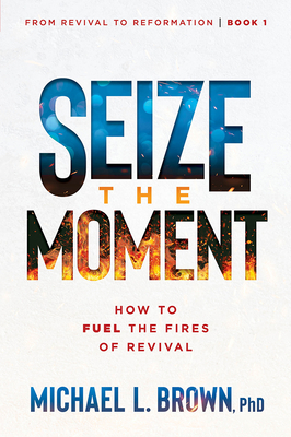 Seize the Moment - Brown, Michael L.