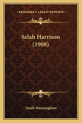 Selah Harrison (1908) - Macnaughtan, Sarah