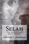Selah: The Myth of Love Heart Changes