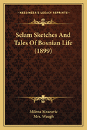 Selam Sketches and Tales of Bosnian Life (1899)