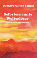 Selbsternannte Welterlser: und das Wesen ihrer Ideologie