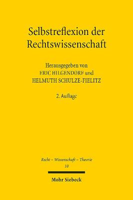 Selbstreflexion Der Rechtswissenschaft - Hilgendorf, Eric (Editor), and Schulze-Fielitz, Helmuth (Editor)