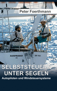 Selbststeuern unter Segeln: Autopiloten und Windsteuersysteme