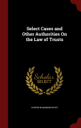Select Cases and Other Authorities On the Law of Trusts