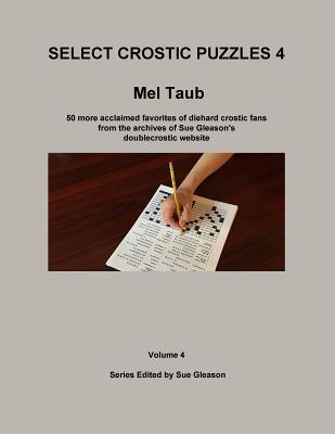 Select Crostic Puzzles 4 - Gleason, Sue (Editor), and Taub, Mel
