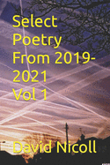 Select Poetry from 2019- 2021 Vol 1