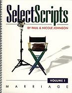 Select Scripts, Volume 1: Marriage