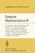 Selecta Mathematica III: Polyas Abzahl-Theorie: Muster Fur Graphen Und Chemische Verbindungen. Das Kartenfarbungsproblem. Einlagerungen Konvexer Mengen in Eine Ahnliche Menge. Extremalpunkte Konvexer Mengen. Trochoidenhullbahnen Und...