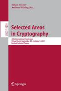 Selected Areas in Cryptography: 28th International Conference, Virtual Event, September 29 - October 1, 2021, Revised Selected Papers