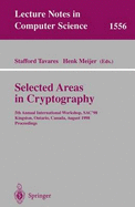 Selected Areas in Cryptography: 5th Annual International Workshop, Sac'98, Kingston, Ontario, Canada, August 17-18, 1998, Proceedings