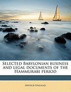 Selected Babylonian Business and Legal Documents of the Hammurabi Period