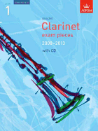 Selected Clarinet Exam Pieces 2008-2013, Grade 1, Score, Part & CD