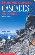 Selected Climbs in the Cascades: Volume 1