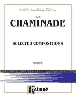 Selected Compositions - Chaminade, Ccile (Composer)
