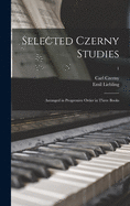 Selected Czerny Studies: Arranged in Progressive Order in Three Books; 1