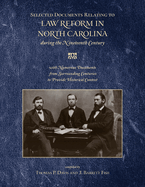 Selected Documents Relating to Law Reform in North Carolina During the Nineteenth Century: With Numerous Documents from Surrounding Centuries to Provide Historical Context