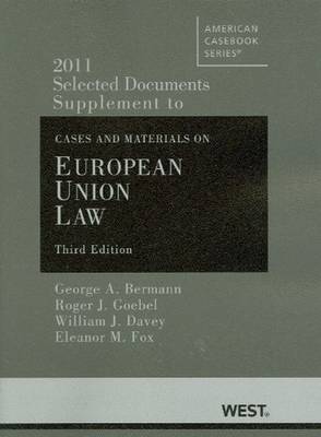 Selected Documents Supplement to Cases and Materials on European Union Law - Bermann, George, and Goebel, Roger J., and Davey, William