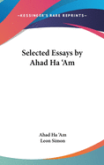 Selected Essays by Ahad Ha 'am