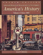 Selected Historical Documents to Accompany America's History: Volume 2: Since 1865 - Henretta, and McSeveney, Samuel T, and Carlton, David L