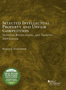 Selected Intellectual Property and Unfair Competition Statutes, Regulations, and Treaties, 2019
