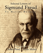 Selected Letters of Sigmund Freud, to Martha Bernays