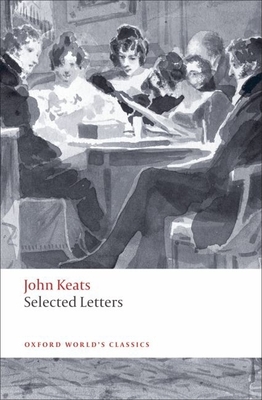 Selected Letters - Keats, John, and Mee, Jon (Introduction by), and Gittings, Robert (Editor)