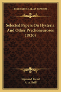 Selected Papers on Hysteria and Other Psychoneuroses (1920)
