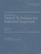 Selected Papers on Optical Techniques for Industrial Inspection