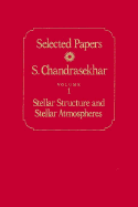 Selected Papers, Volume 1: Stellar Structure and Stellar Atmospheres