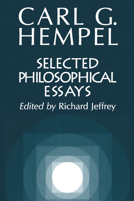 Selected Philosophical Essays - Hempel, Carl G, and Jeffrey, Richard (Editor)