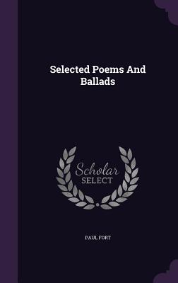 Selected Poems And Ballads - Fort, Paul