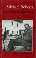 Selected Poems and Prose (Of) Michael Roberts