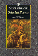 Selected Poems Dryden - Dryden, Thomas, and Dryden, John, and Thomas, Donald (Introduction by)