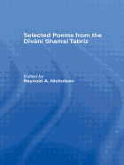 Selected Poems from the Divani Shamsi Tabriz