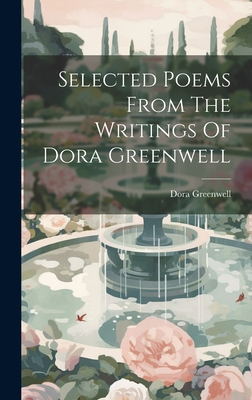 Selected Poems From The Writings Of Dora Greenwell - Greenwell, Dora