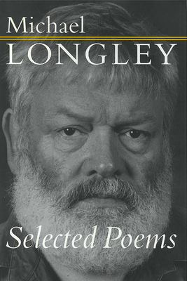 Selected Poems Michael Longley - Longley, Michael