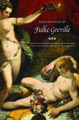 Selected Poems of Fulke Greville - Greville, Fulke, Bar, and Gunn, Thom (Editor), and Gunn, Thom (Introduction by)