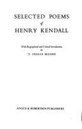 Selected poems of Henry Kendall - Kendall, Henry, and Moore, T. Inglis