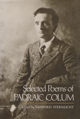 Selected Poems of Padraic Colum - Sternlicht, Sanford (Editor)