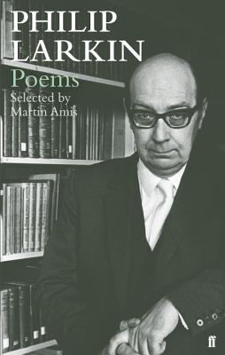 Selected Poems of Philip Larkin - Larkin, Philip