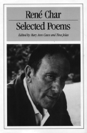 Selected Poems of Rene Char - Char, Rene, and Jolas, Tina (Editor), and Char, Mary Ann (Editor)