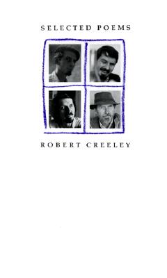 Selected Poems of Robert Creeley - Creeley, Robert
