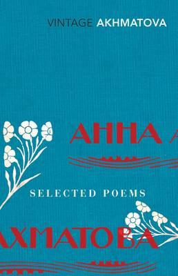 Selected Poems - Akhmatova, Anna, and Duffy, Carol Ann (Introduction by)