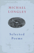 Selected Poems - Longley, Michael