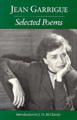 Selected Poems - Garrigue, Jean, and McClatchy, J. D. (Introduction by)