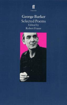 Selected Poems - Barker, George, and Fraser, Robert (Editor)