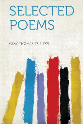 Selected Poems - 1716-1771, Gray Thomas