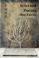 Selected Poems - Mai Cheng, Cheng, and Mair, Denis (Translated by)